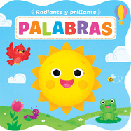 Radiante Y Brillante: Palabras (Bright and Shiny Words Spanish Language)