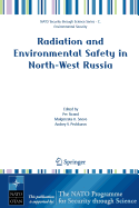 Radiation and Environmental Safety in North-West Russia: Use of Impact Assessments and Risk Estimation