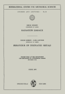 Radiation Damage. Behaviour of Insonated Metals: Course Held at the Department for Mechanics of Deformable Bodies October 1970
