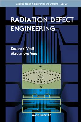 Radiation Defect Engineering - Vera, Abrosimova, and Kozlovski, Vitali V