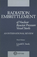 Radiation Embrittlement of Nuclear Reactor Pressure Vessel Steels: An International Review (Third Volume)