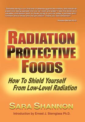 Radiation Protective Foods: How To Shield Yourself From Low-Level Radiation - Shannon, Sara