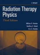 Radiation Therapy Physics - Hendee, William R, and Ibbott, Geoffrey S, and Hendee, Eric G