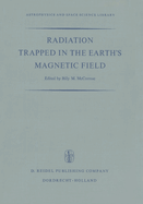 Radiation Trapped in the Earth's Magnetic Field: Proceedings of the Advanced Study Institute Held at the Chr. Michelsen Institute, Bergen, Norway August 16-September 3, 1965