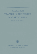 Radiation Trapped in the Earth's Magnetic Field: Proceedings of the Advanced Study Institute Held at the Chr. Michelsen Institute, Bergen, Norway August 16-September 3, 1965