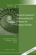 "Radical Academia"? Understanding the Climates for Campus Activists: New Directions for Higher Education, Number 167