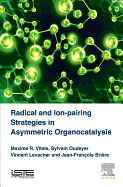 Radical and Ion-Pairing Strategies in Asymmetric Organocatalysis