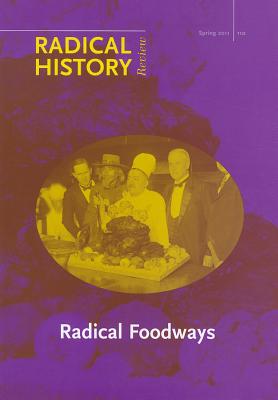 Radical Foodways - Bender, Daniel (Editor), and Pilcher, Jeffrey M (Editor)