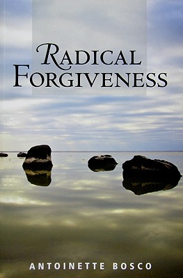 Radical Forgiveness - Bosco, Antoinette