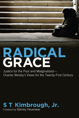 Radical Grace - Kimbrough, S T, Jr., and Hauerwas, Stanley, Dr. (Foreword by)