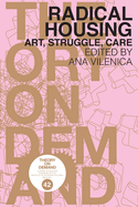 Radical Housing: Art, Struggle, Care