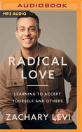 Radical Love: Learning to Accept Yourself and Others