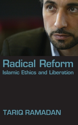 Radical Reform: Islamic Ethics and Liberation - Ramadan, Tariq