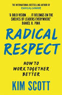 Radical Respect: How to Work Together Better