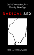 Radical Sex: God's Foundation for a Healthy Marriage
