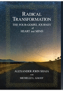 Radical Transformation: The Four-Gospel Journey of Heart and Mind