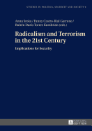 Radicalism and Terrorism in the 21st Century: Implications for Security