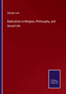 Radicalism in Religion, Philosophy, and Social Life