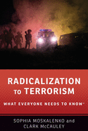 Radicalization to Terrorism: What Everyone Needs to Know(r)