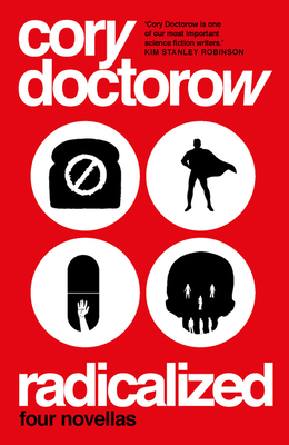 Radicalized - Doctorow, Cory