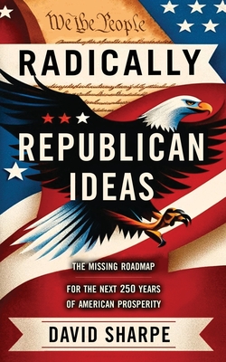 Radically Republican Ideas - Sharpe, David