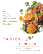 Radically Simple: Brilliant Flavors With Breathtaking Ease