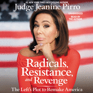 Radicals, Resistance, and Revenge Lib/E: The Left's Plot to Remake America