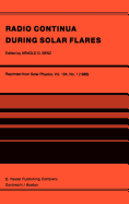 Radio Continua During Solar Flares: Selected Contributions to the Workshop Held at Duino Italy, May, 1985