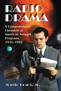 Radio Drama: A Comprehensive Chronicle of American Network Programs, 1932-1962