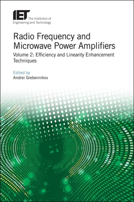 Radio Frequency and Microwave Power Amplifiers: Efficiency and Linearity Enhancement Techniques - Grebennikov, Andrei (Editor)