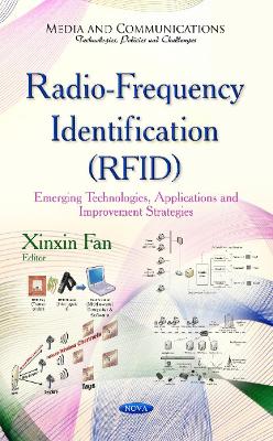 Radio-Frequency Identification (RFID): Emerging Technologies, Applications & Improvement Strategies - Fan, Xinxin (Editor)