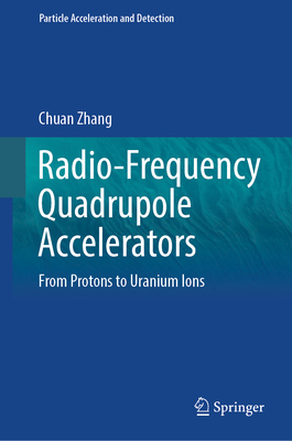 Radio-Frequency Quadrupole Accelerators: From Protons to Uranium Ions - Zhang, Chuan