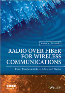 Radio over Fiber for Wireless Communications: From Fundamentals to Advanced Topics