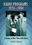 Radio Programs, 1924-1984: A Catalog of More Than 1800 Shows