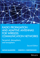 Radio Propagation and Adaptive Antennas for Wireless Communication Networks: Terrestrial, Atmospheric, and Ionospheric