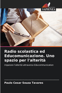 Radio scolastica ed Educomunicazione. Uno spazio per l'alterit?