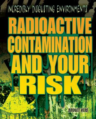 Radioactive Contamination and Your Risk - Heos, Bridget