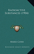 Radioactive Substances (1904)