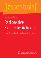 Radioaktive Elemente: Actinoide: Eine Reise Durch Das Periodensystem