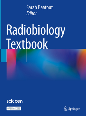 Radiobiology Textbook - Baatout, Sarah (Editor)