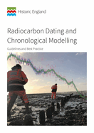 Radiocarbon Dating and Chronological Modelling: Guidelines and Best Practice