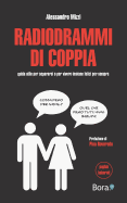 Radiodrammi di coppia: guida utile per separarsi o per vivere insieme felici per sempre