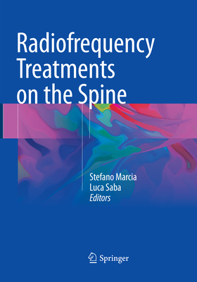 Radiofrequency Treatments on the Spine - Marcia, Stefano (Editor), and Saba, Luca (Editor)