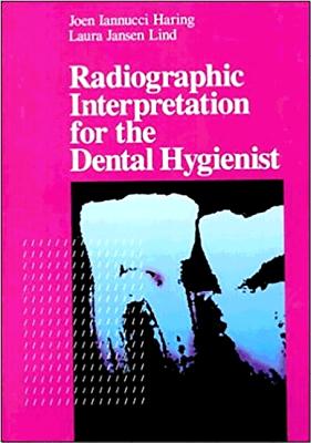 Radiographic Interpretation for the Dental Hygienist - Iannucci, Joen, and Lind, Laura Jansen