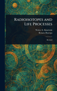 Radioisotopes and Life Processes