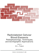 Radiolabeled Cellular Blood Elements: Pathophysiology, Techniques, and Scintigraphic Applications