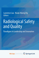 Radiological Safety and Quality: Paradigms in Leadership and Innovation