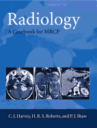 Radiology: A Casebook for MRCP