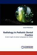 Radiology in Pediatric Dental Practice
