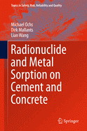 Radionuclide and Metal Sorption on Cement and Concrete